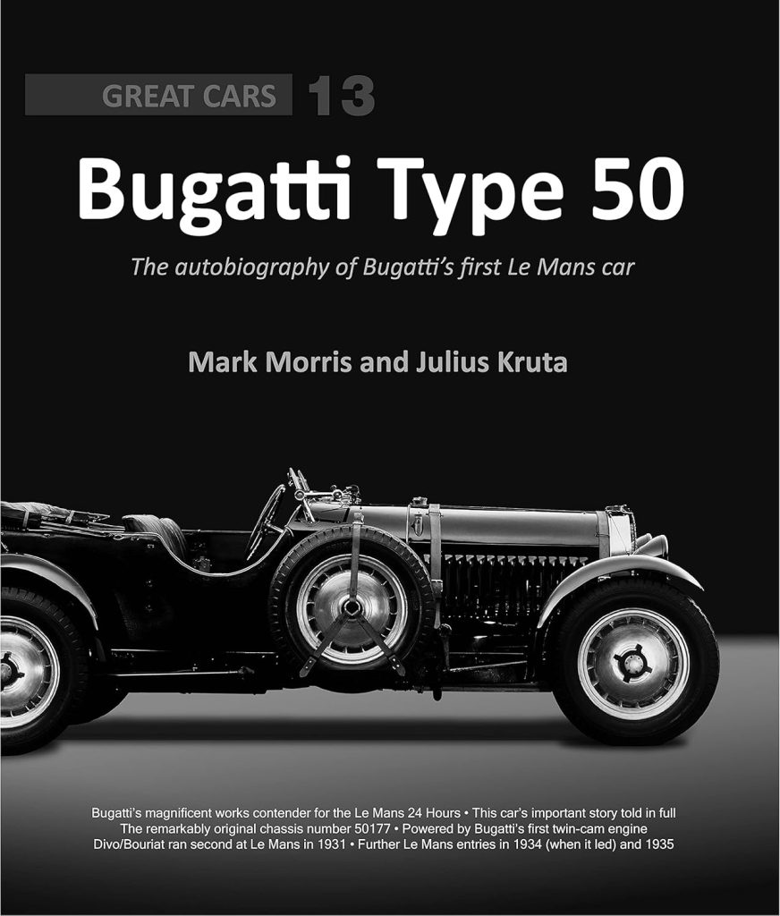 Bugatti Type 50: The Autobiography of Bugatti's First Le Mans Car 