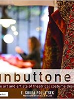 Unbuttoned: The Art and Artists of Theatrical Costume Design | Behind-the-Scenes Insights