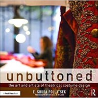 Unbuttoned: The Art and Artists of Theatrical Costume Design | Behind-the-Scenes Insights