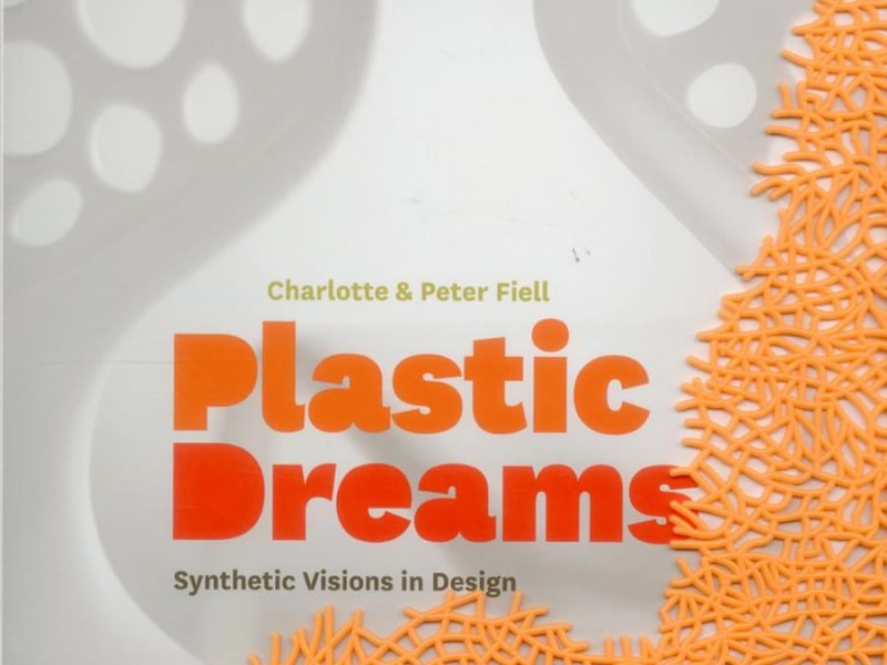 Plastic Dreams: Synthetic Visions in Design
