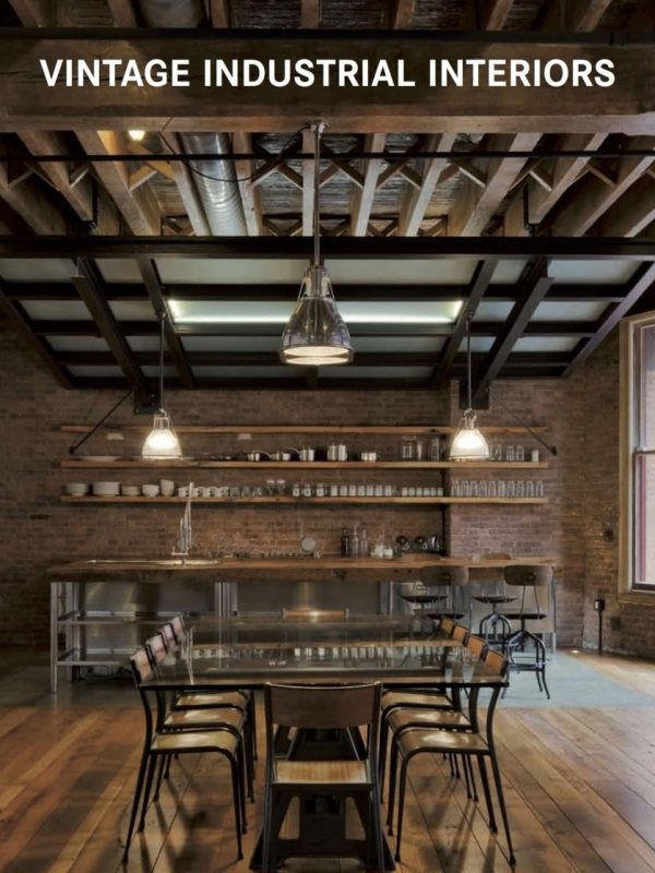 Vintage Industrial Interiors (Contemporary Architecture & Interiors)