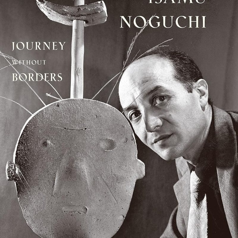 The Life of Isamu Noguchi: Journey without Borders