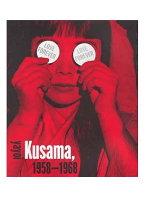 Love Forever: Yayoi Kusama, 1958-1968