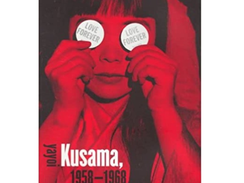 Love Forever: Yayoi Kusama, 1958-1968