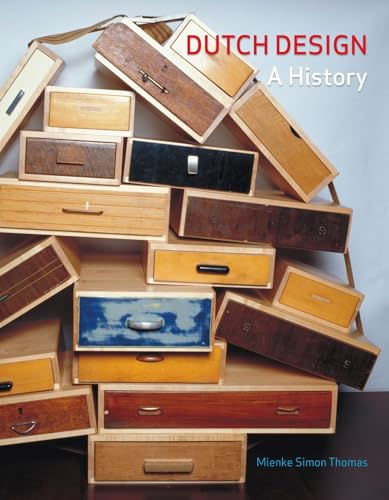 Cover of "Dutch Design: A History" by Mienke Simon Thomas, featuring a striking design of stacked, mismatched wooden drawers, symbolizing the eclectic and innovative nature of Dutch design.