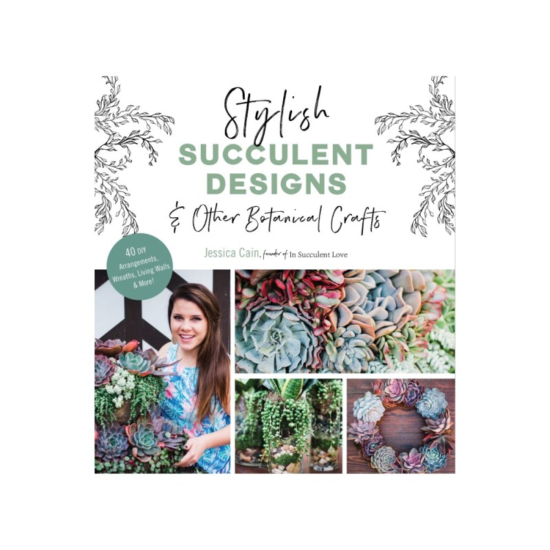 Stylish Succulent Designs & Other Botanical Crafts
