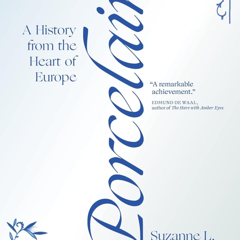 Porcelain: A History from the Heart of Europe