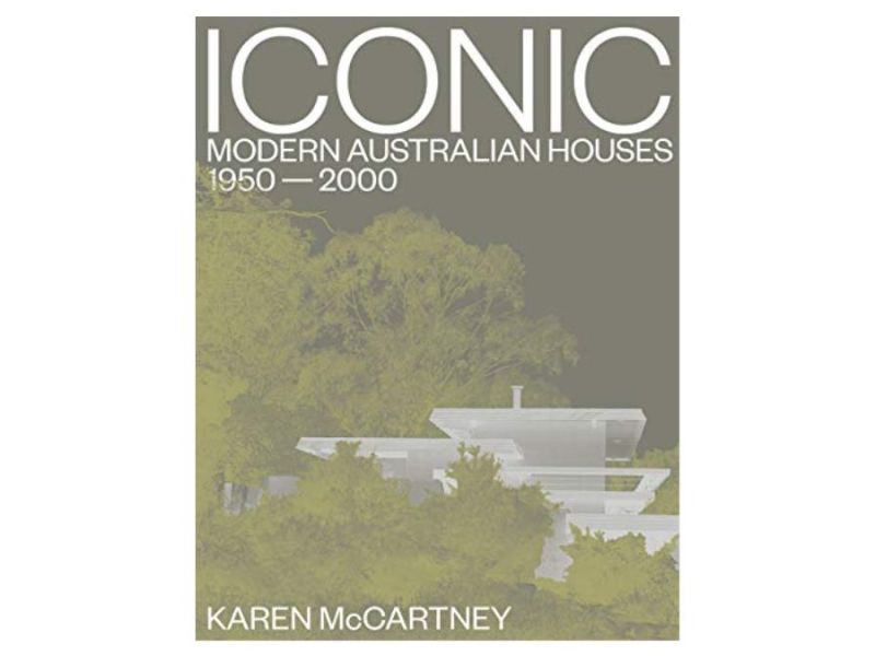 Iconic: Modern Australian houses 1950-2000