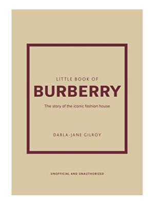 The Little Book of Burberry – The Story of the Iconic Fashion House