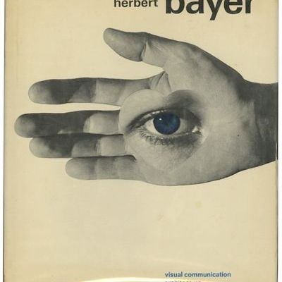 Herbert Bayer: Painter, Designer, Architect