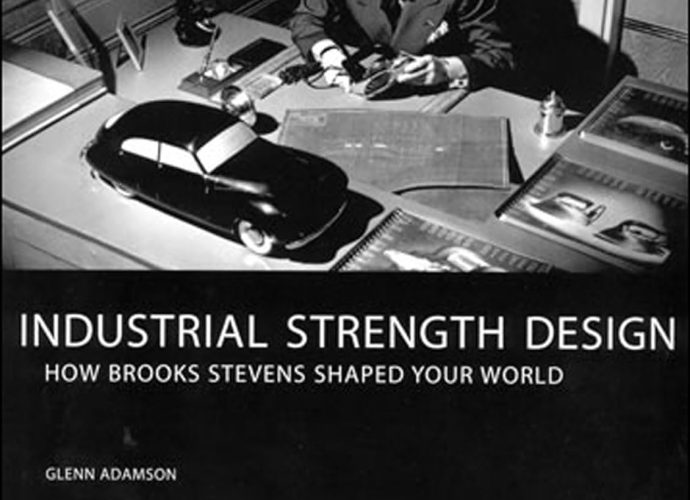 Industrial Strength Design: How Brooks Stevens Shaped Your World (Mit Press)
